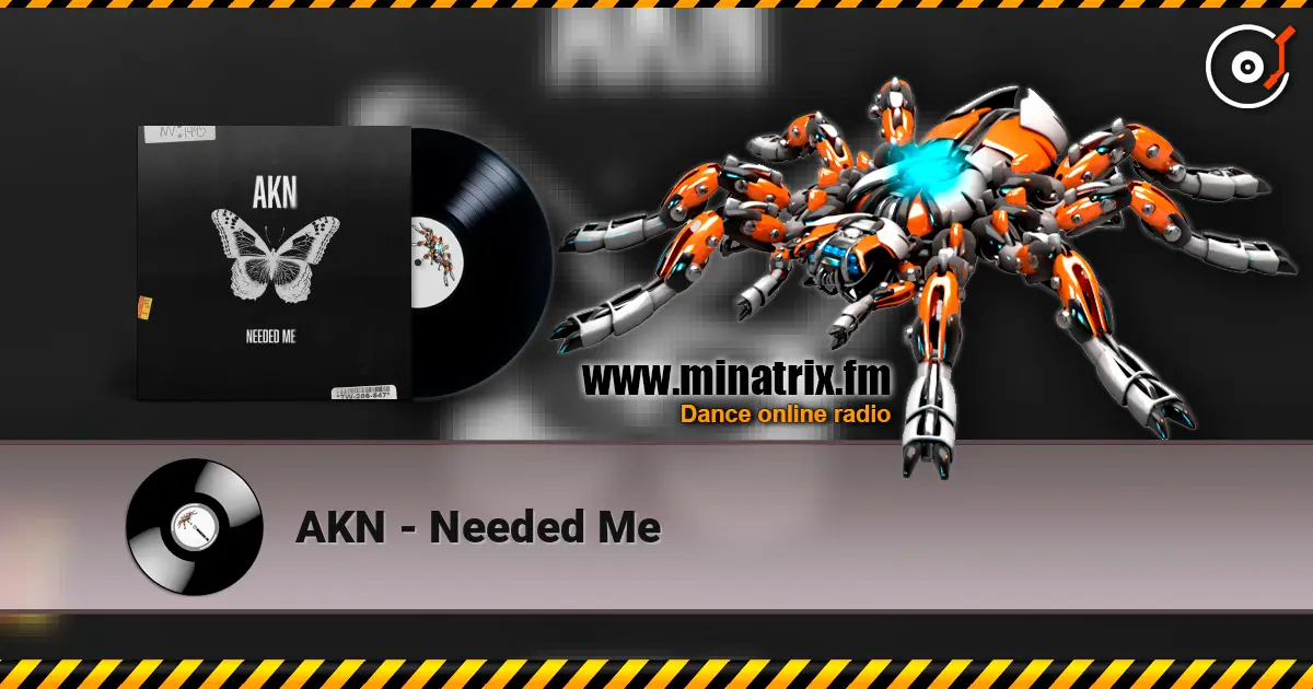 AKN - Needed Me escuchar online en alta calidad | Minatrix.FM