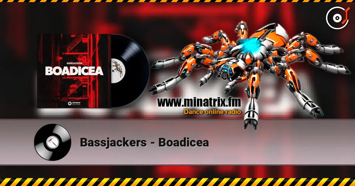 Bassjackers - Boadicea escuchar online en alta calidad | Minatrix.FM