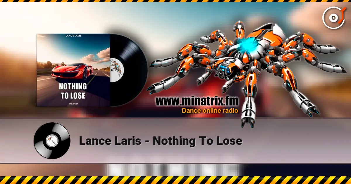 Lance Laris - Nothing To Lose escuchar online en alta calidad | Minatrix.FM