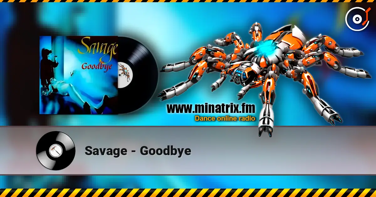 Savage - Goodbye escuchar online en alta calidad | Minatrix.FM