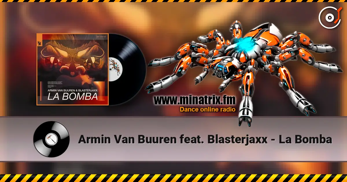 Armin Van Buuren feat. Blasterjaxx - La Bomba escuchar online en alta calidad | Minatrix.FM