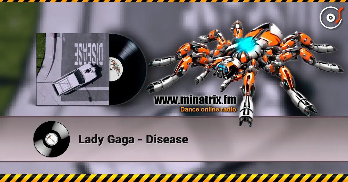 Lady Gaga - Disease escuchar online en alta calidad | Minatrix.FM