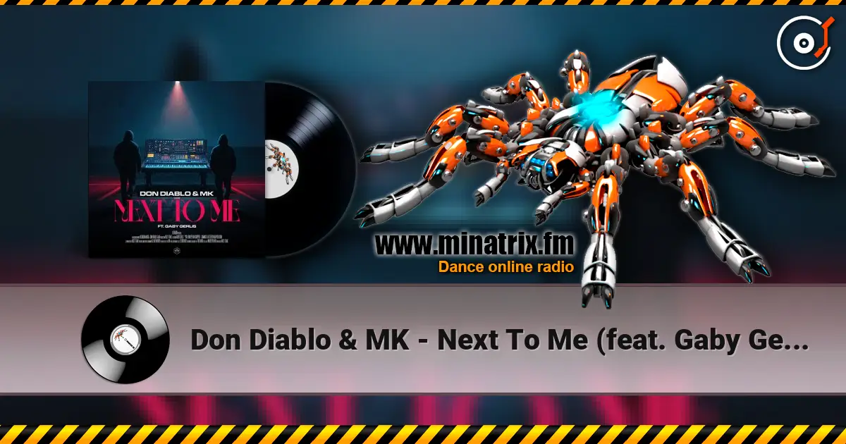 Don Diablo & MK - Next To Me (feat. Gaby Gerlis) escuchar online en alta calidad | Minatrix.FM