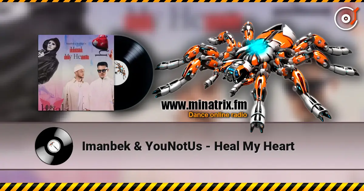 Imanbek & YouNotUs - Heal My Heart escuchar online en alta calidad | Minatrix.FM