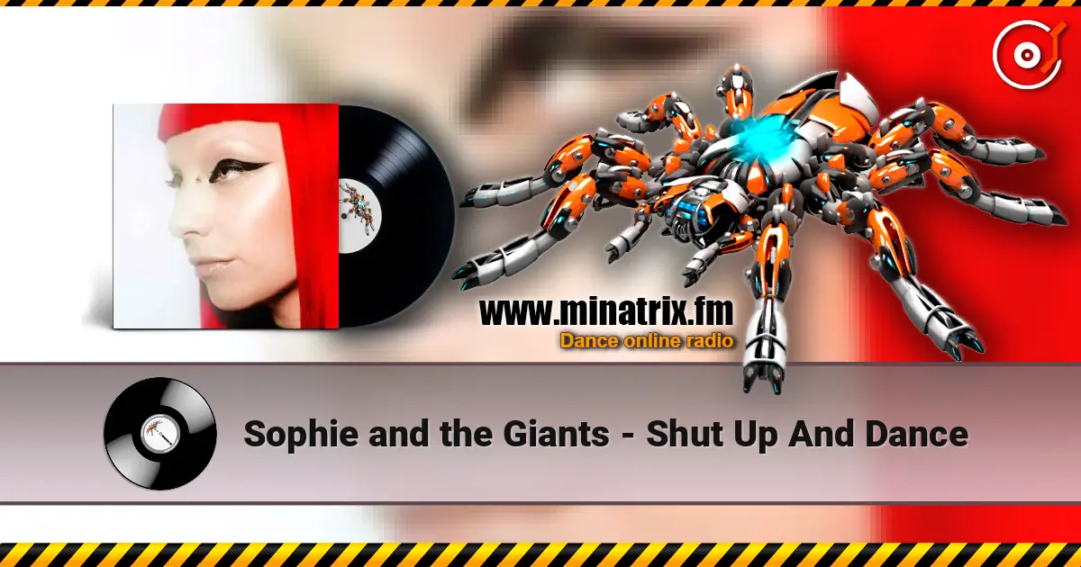 Sophie and the Giants - Shut Up And Dance escuchar online en alta calidad | Minatrix.FM