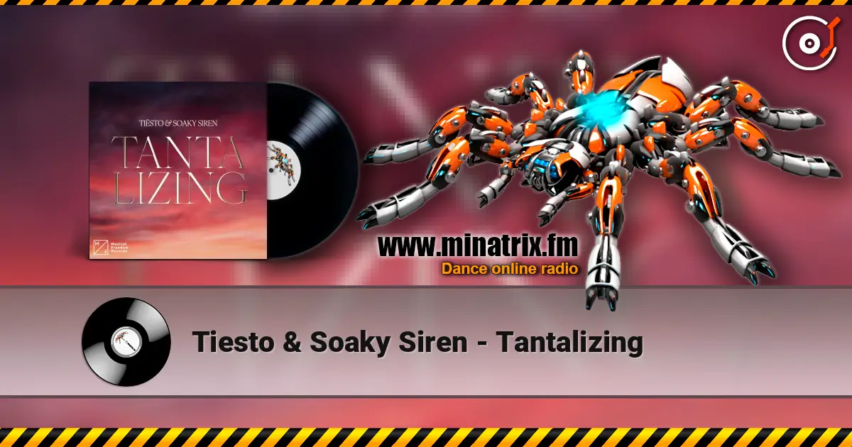 Tiesto & Soaky Siren - Tantalizing escuchar online en alta calidad | Minatrix.FM