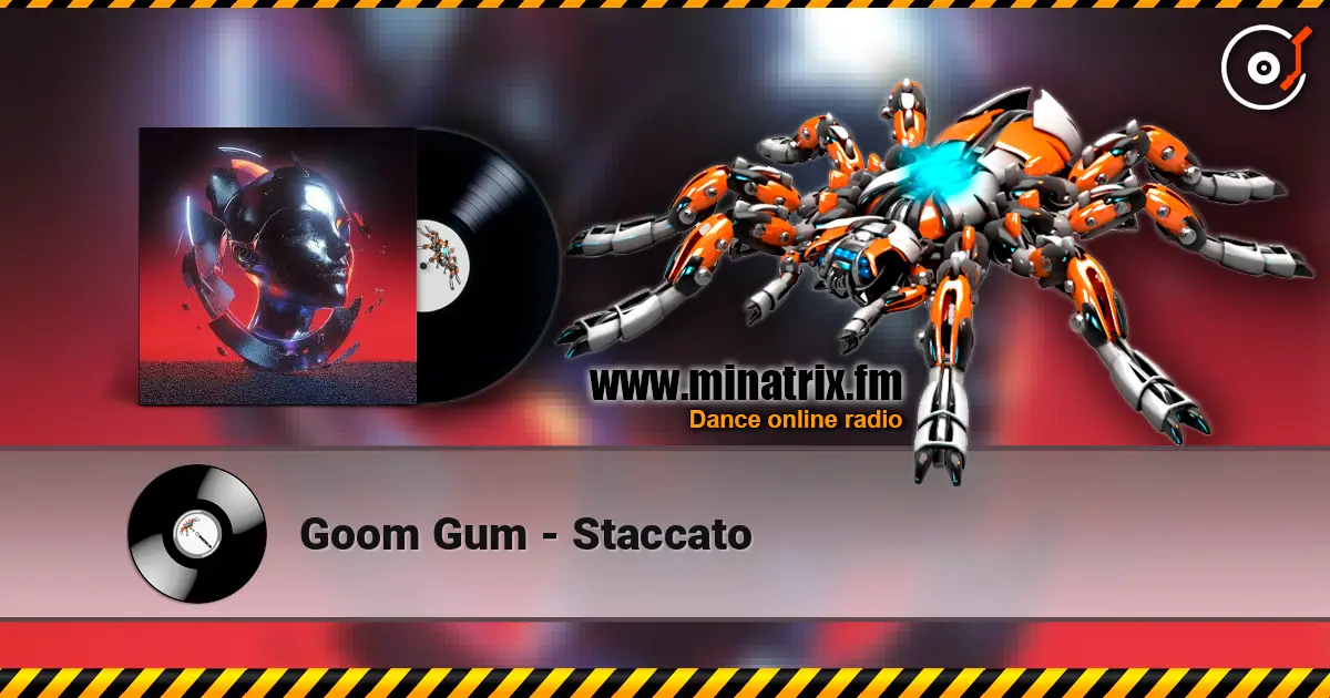 Goom Gum - Staccato escuchar online en alta calidad | Minatrix.FM