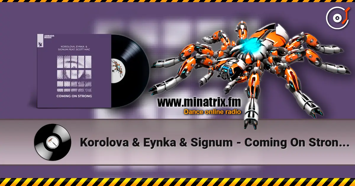 Korolova & Eynka & Signum - Coming On Strong (feat. Scott Mac) escuchar online en alta calidad | Minatrix.FM