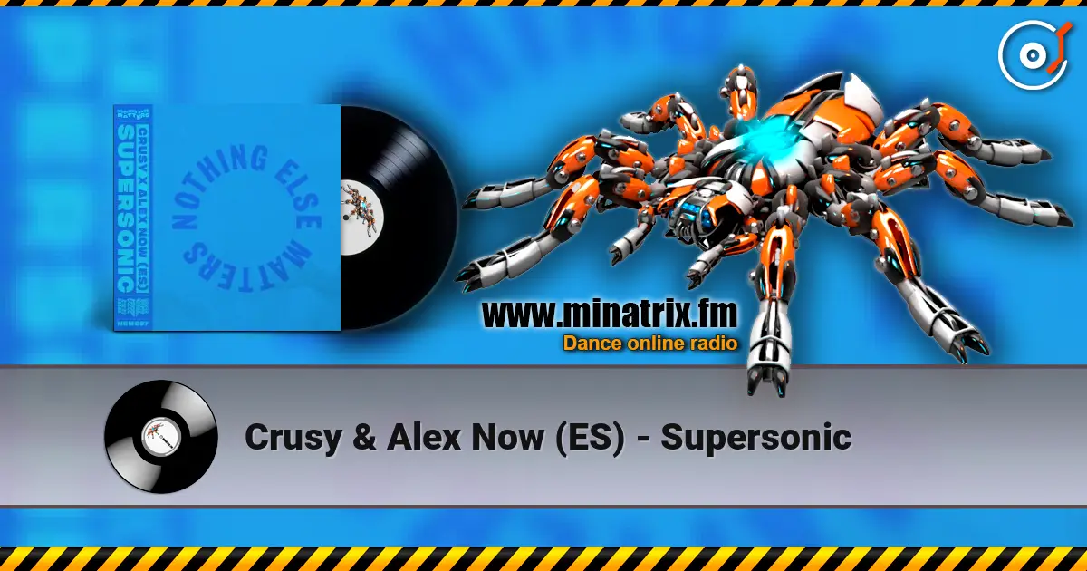 Crusy & Alex Now (ES) - Supersonic escuchar online en alta calidad | Minatrix.FM