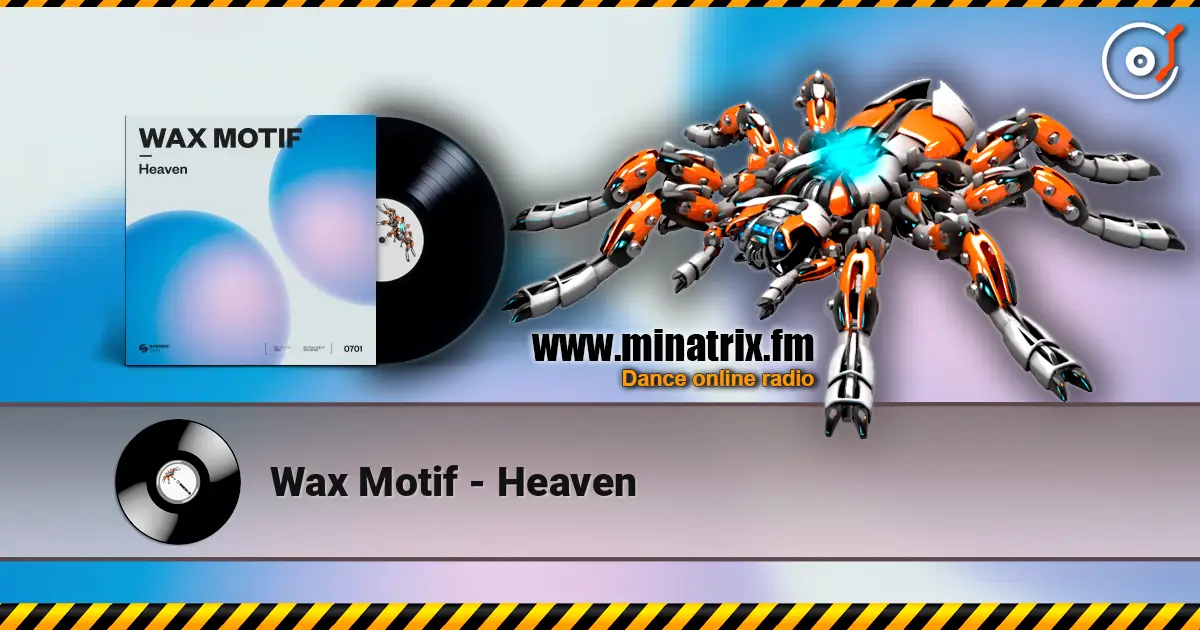 Wax Motif - Heaven escuchar online en alta calidad | Minatrix.FM
