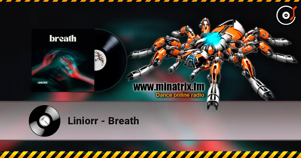 Liniorr - Breath escuchar online en alta calidad | Minatrix.FM