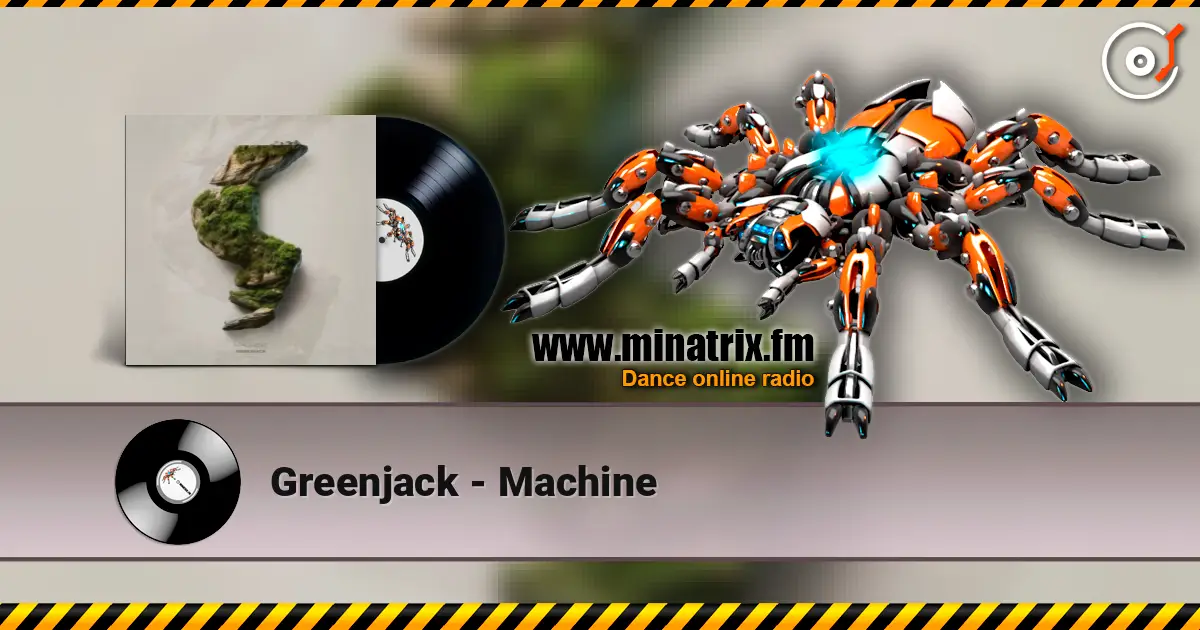 Greenjack - Machine escuchar online en alta calidad | Minatrix.FM