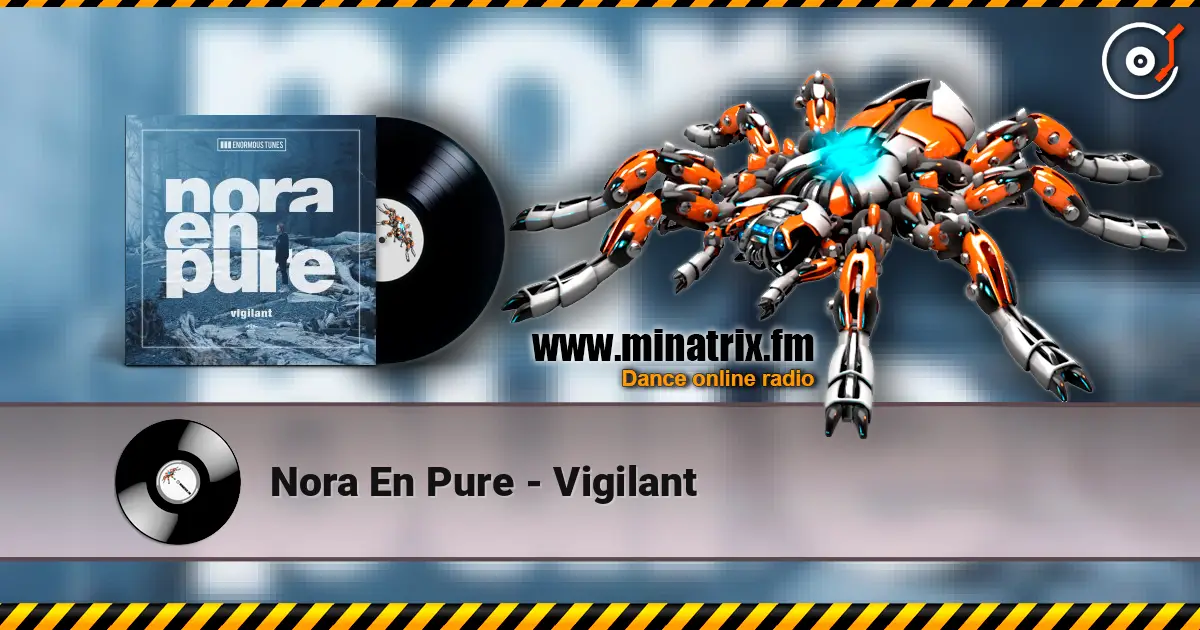 Nora En Pure - Vigilant escuchar online en alta calidad | Minatrix.FM