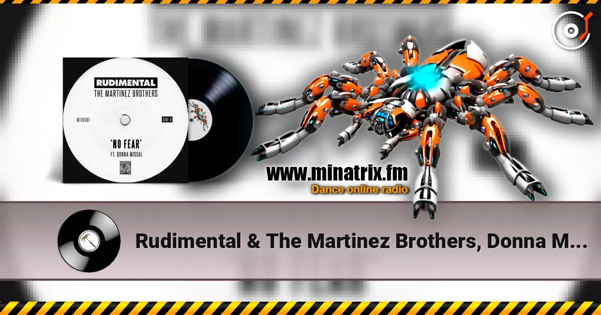 Rudimental & The Martinez Brothers, Donna Missal - No Fear escuchar online en alta calidad | Minatrix.FM