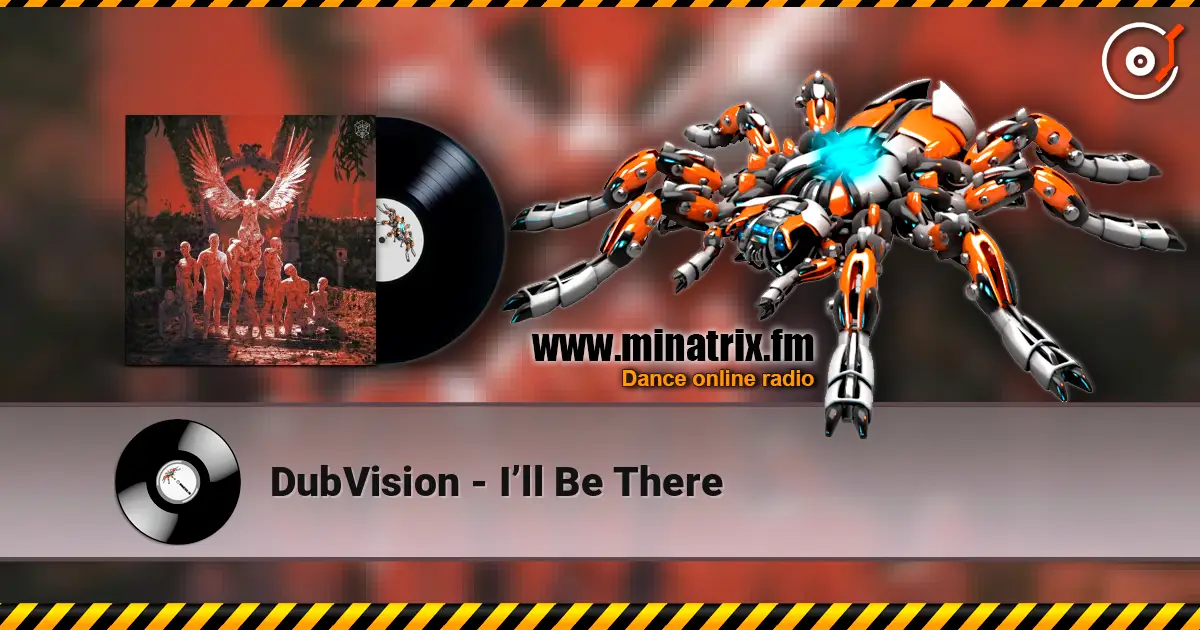 DubVision - I’ll Be There escuchar online en alta calidad | Minatrix.FM