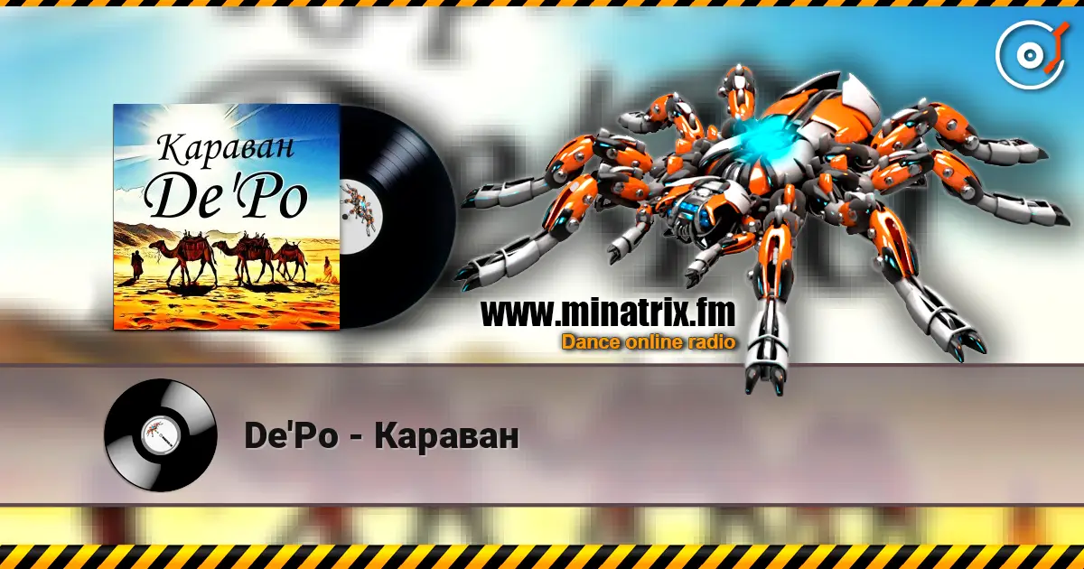 De'Po - Караван escuchar online en alta calidad | Minatrix.FM