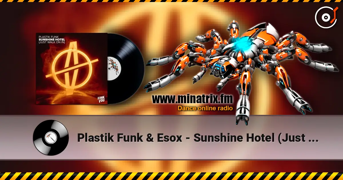 Plastik Funk & Esox - Sunshine Hotel (Just Walk On In) escuchar online en alta calidad | Minatrix.FM