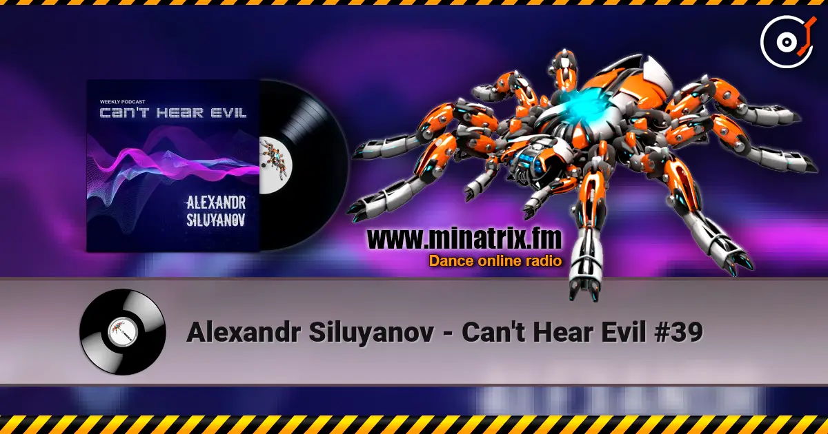Alexandr Siluyanov - Can't Hear Evil #39 escuchar online en alta calidad | Minatrix.FM