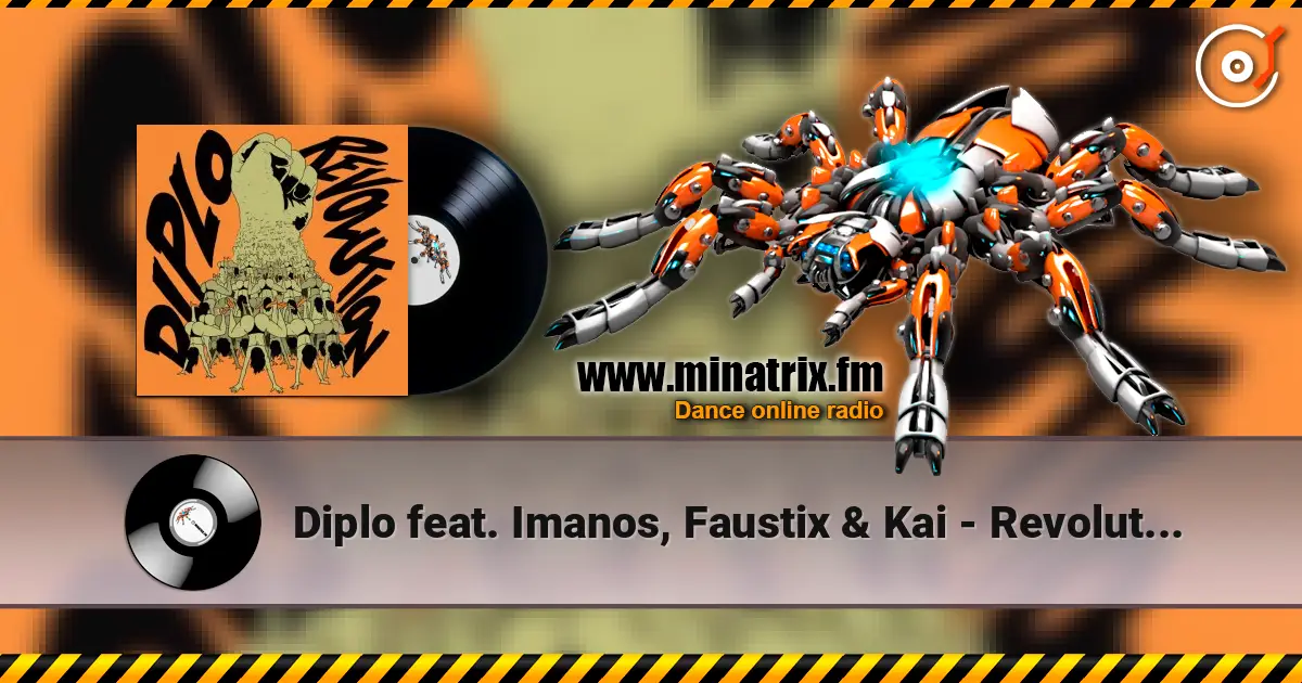 Diplo feat. Imanos, Faustix & Kai - Revolution (Original Mix) escuchar online en alta calidad | Minatrix.FM