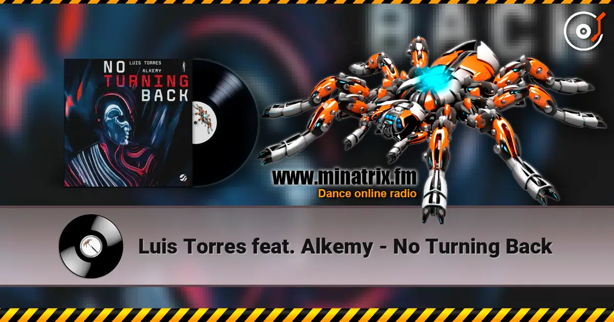 Luis Torres feat. Alkemy - No Turning Back escuchar online en alta calidad | Minatrix.FM
