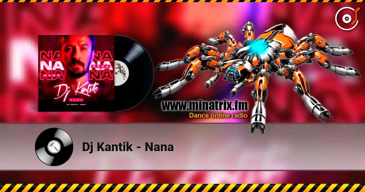 Dj Kantik - Nana escuchar online en alta calidad | Minatrix.FM