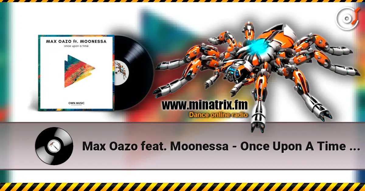 Max Oazo feat. Moonessa - Once Upon A Time (House Mix) escuchar online en alta calidad | Minatrix.FM