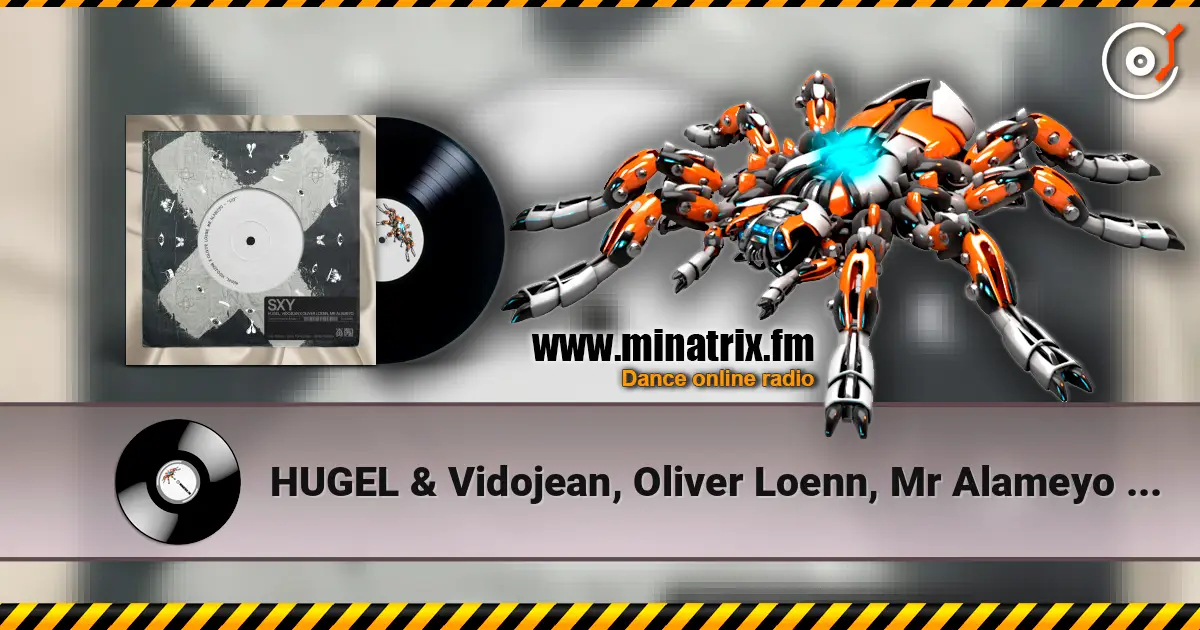 HUGEL & Vidojean, Oliver Loenn, Mr Alameyo - SXY escuchar online en alta calidad | Minatrix.FM