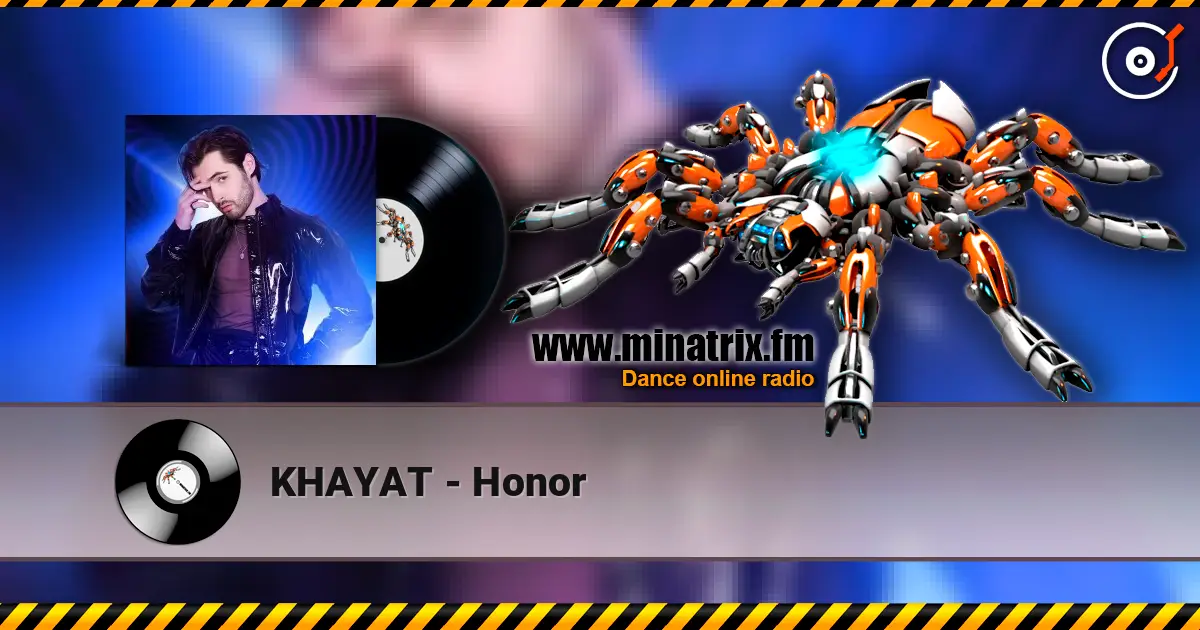 KHAYAT - Honor escuchar online en alta calidad | Minatrix.FM