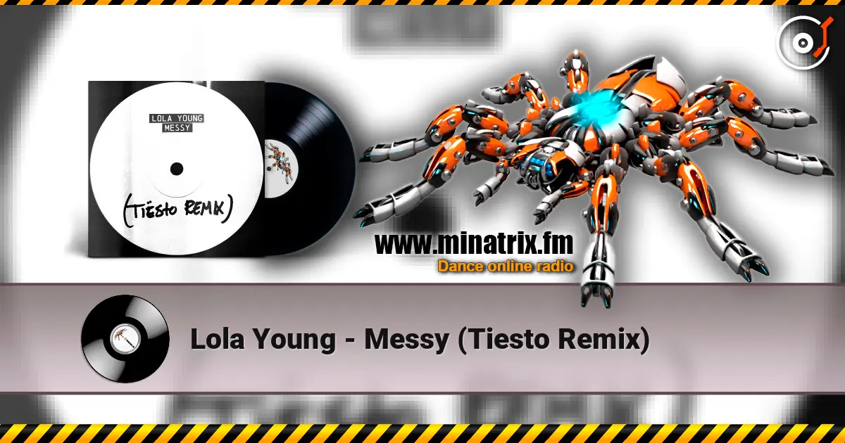 Lola Young - Messy (Tiesto Remix) escuchar online en alta calidad | Minatrix.FM