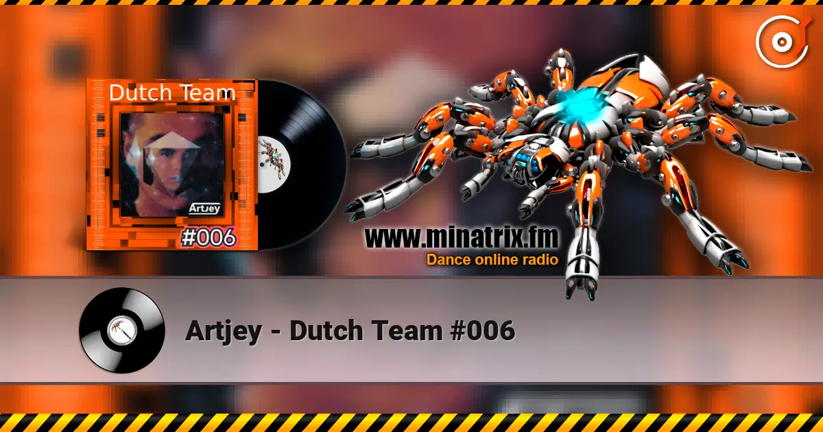 Artjey - Dutch Team #006 escuchar online en alta calidad | Minatrix.FM