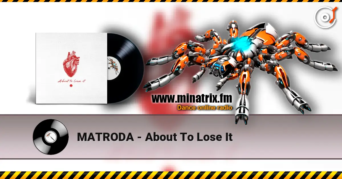 MATRODA - About To Lose It escuchar online en alta calidad | Minatrix.FM