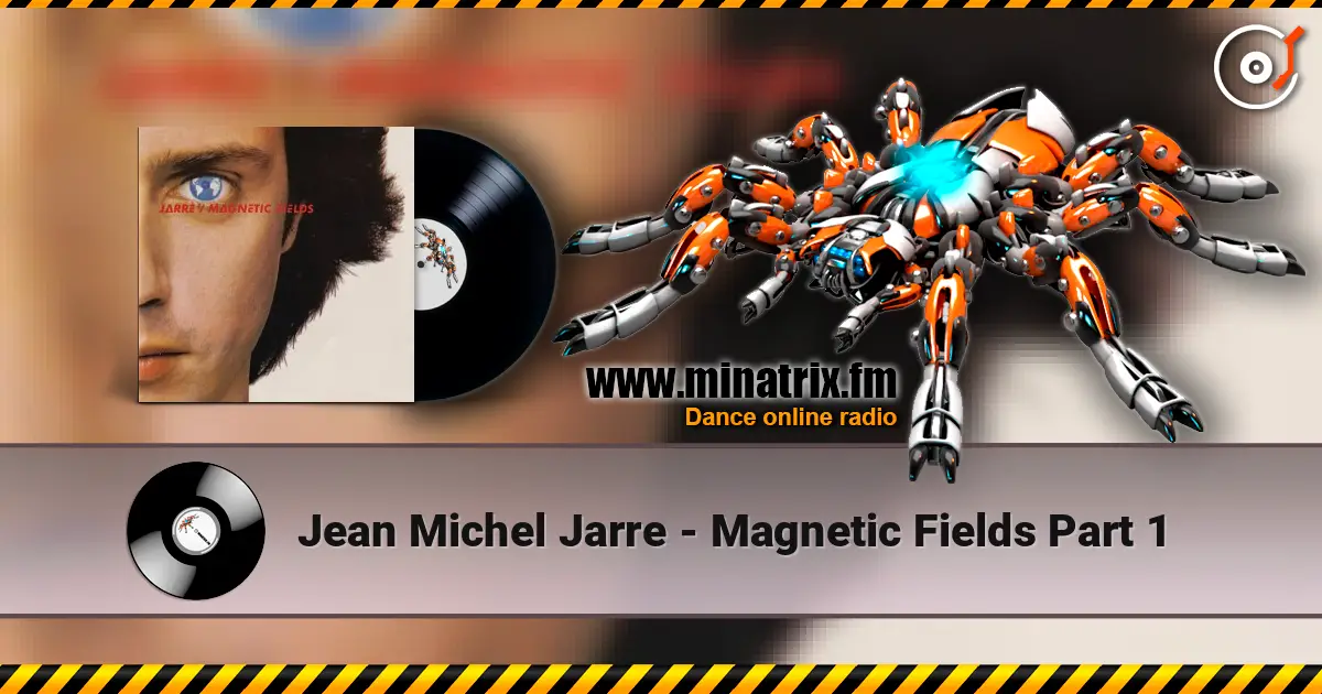 Jean Michel Jarre - Magnetic Fields Part 1 escuchar online en alta calidad | Minatrix.FM