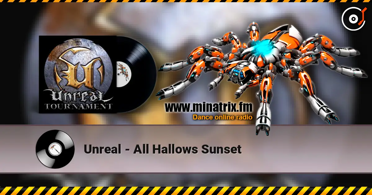 Unreal - All Hallows Sunset escuchar online en alta calidad | Minatrix.FM