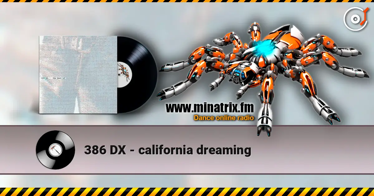386 DX - california dreaming escuchar online en alta calidad | Minatrix.FM