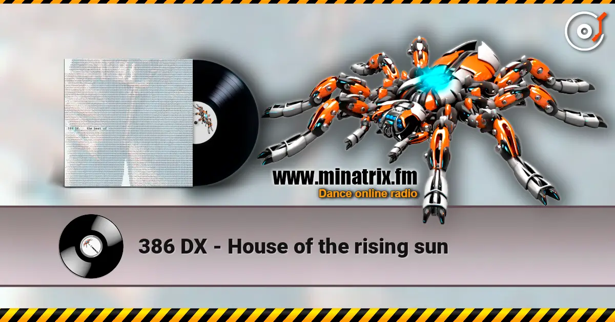 386 DX - House of the rising sun escuchar online en alta calidad | Minatrix.FM