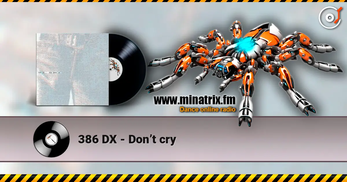 386 DX - Don’t cry escuchar online en alta calidad | Minatrix.FM