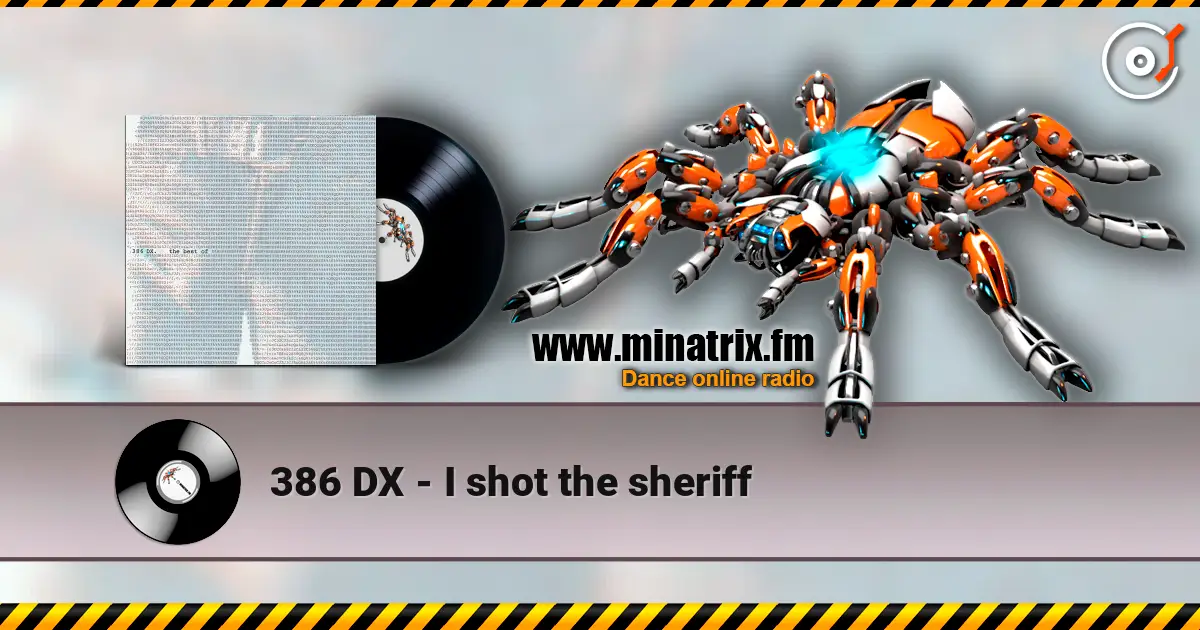 386 DX - I shot the sheriff escuchar online en alta calidad | Minatrix.FM