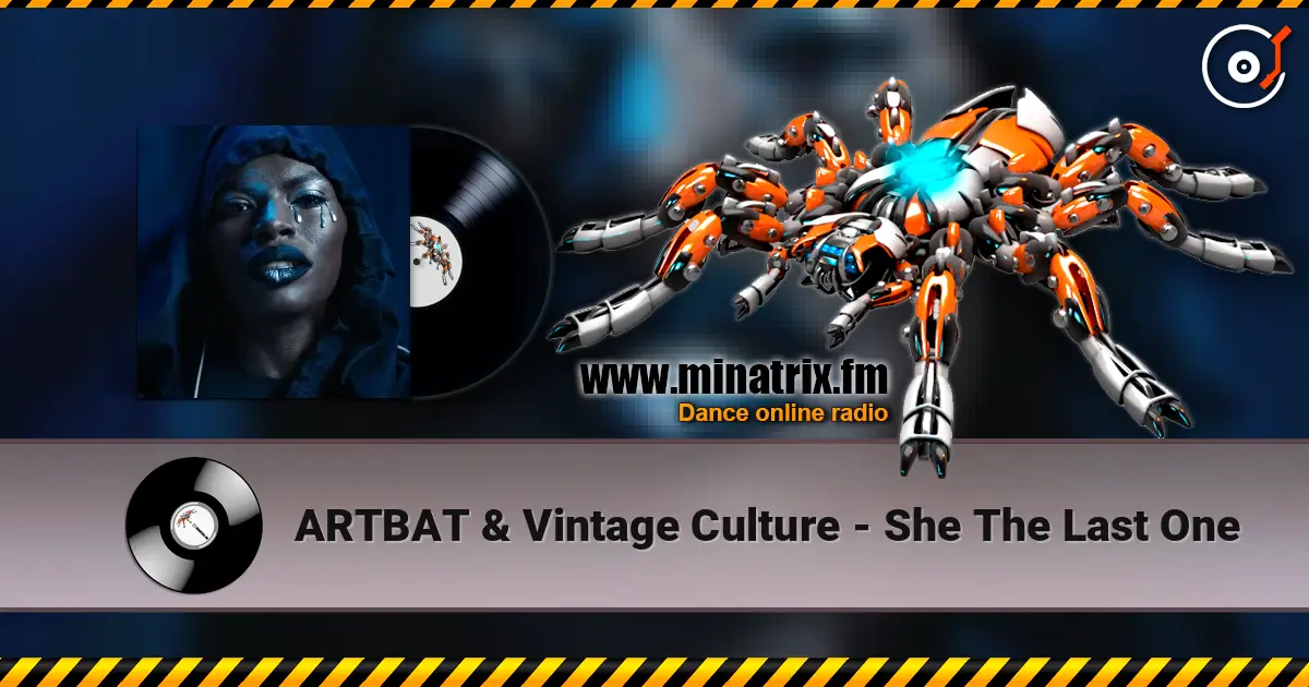 ARTBAT & Vintage Culture - She The Last One escuchar online en alta calidad | Minatrix.FM