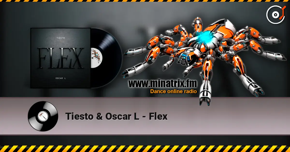 Tiesto & Oscar L - Flex escuchar online en alta calidad | Minatrix.FM
