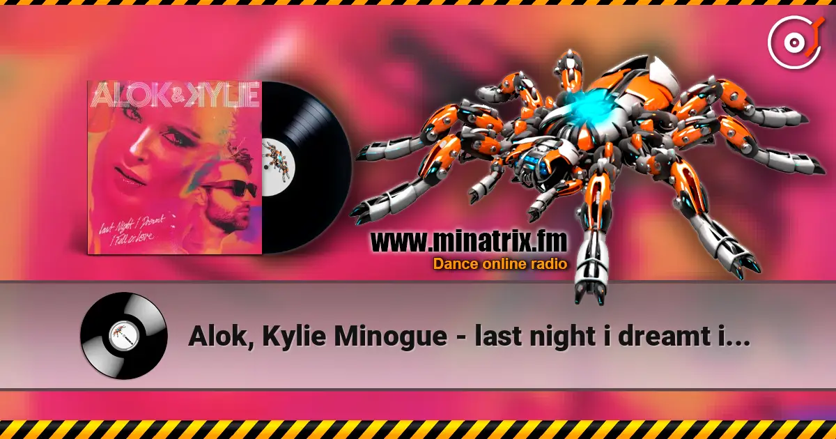 Alok, Kylie Minogue - last night i dreamt i fell in love escuchar online en alta calidad | Minatrix.FM