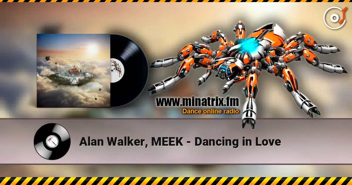 Alan Walker, MEEK - Dancing in Love escuchar online en alta calidad | Minatrix.FM