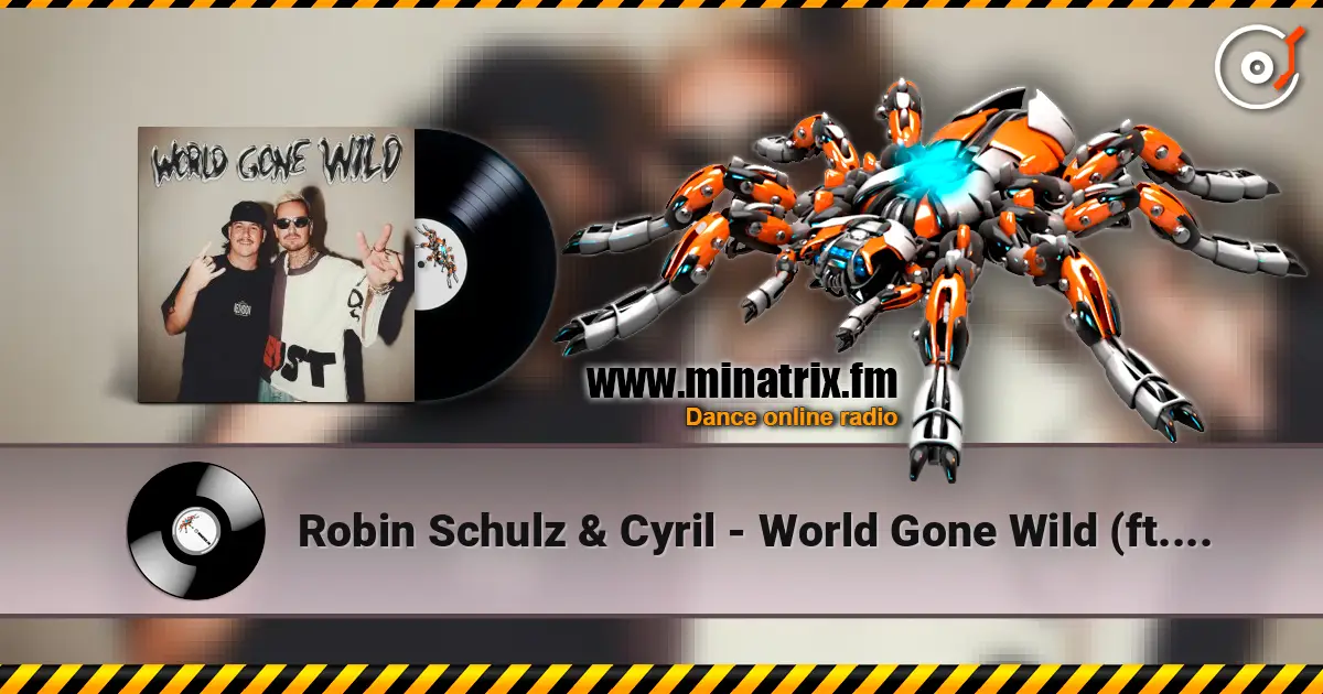 Robin Schulz & Cyril - World Gone Wild (ft. Sam Martin) escuchar online en alta calidad | Minatrix.FM