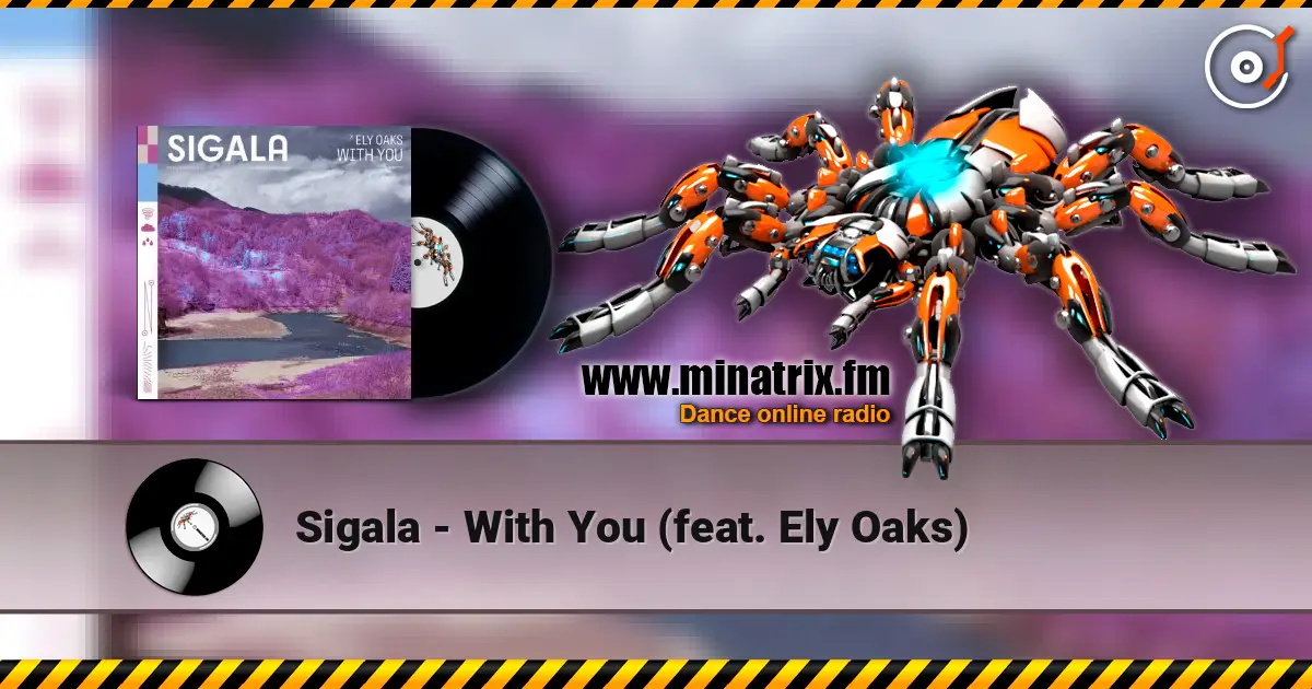 Sigala - With You (feat. Ely Oaks) escuchar online en alta calidad | Minatrix.FM