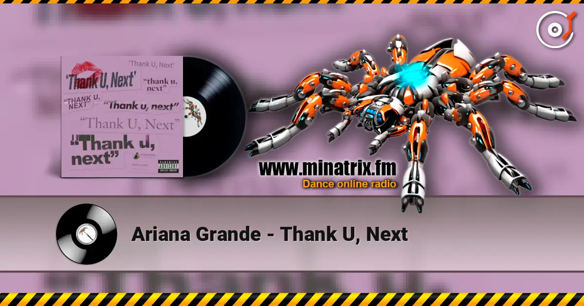 Ariana Grande - Thank U, Next escuchar online en alta calidad | Minatrix.FM