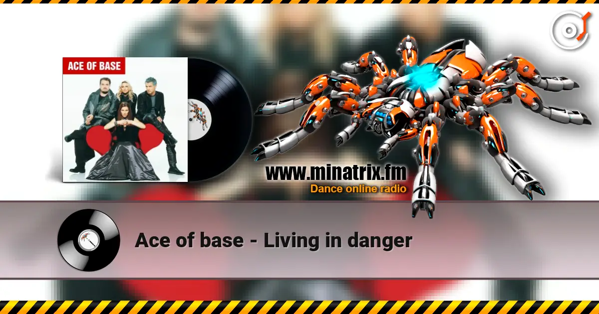 Ace of base - Living in danger escuchar online en alta calidad | Minatrix.FM