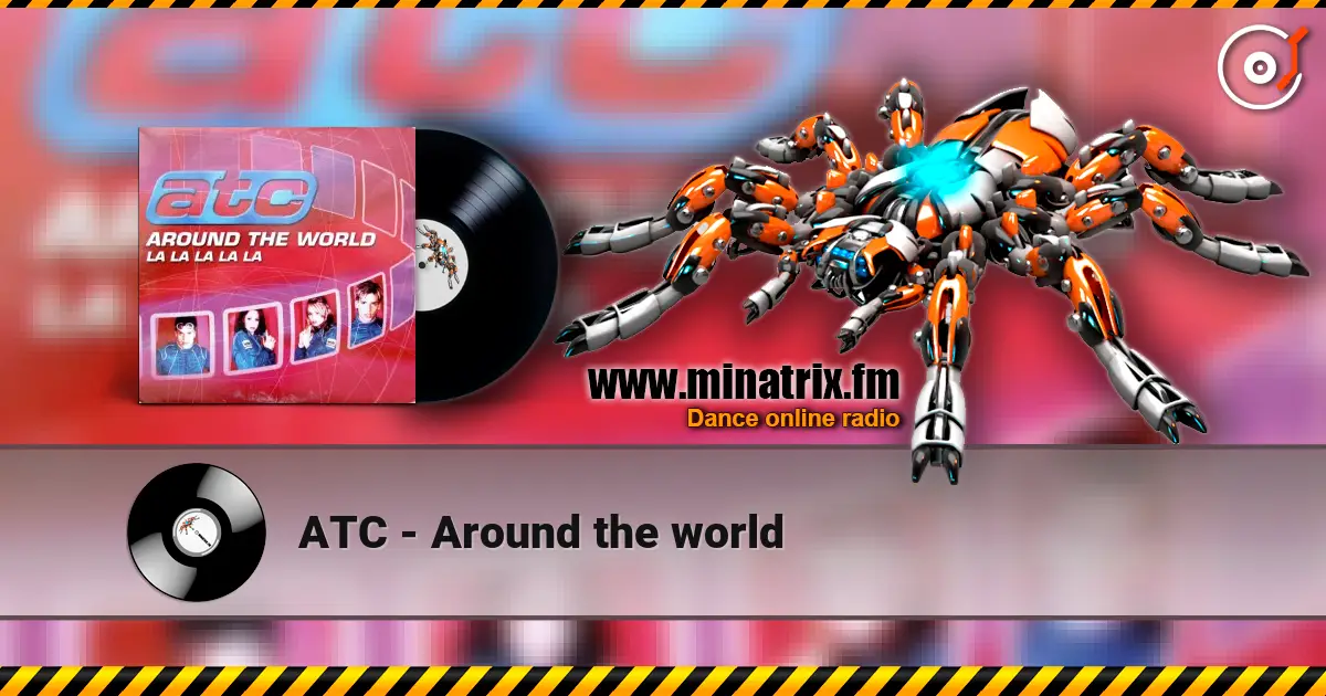 ATC - Around the world escuchar online en alta calidad | Minatrix.FM