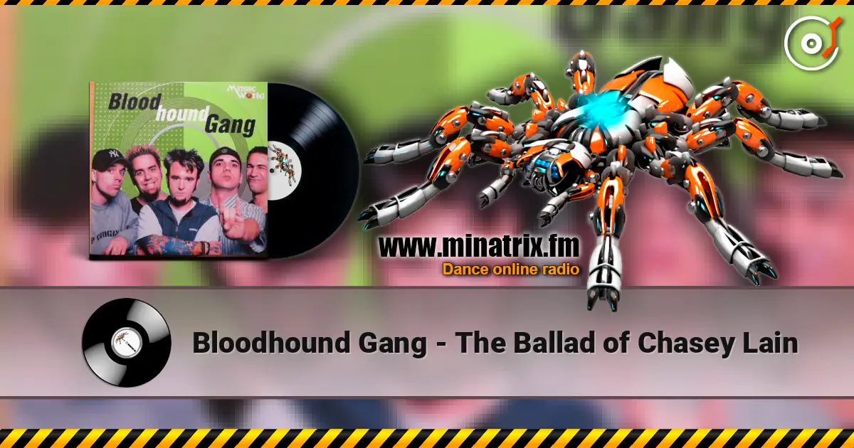Bloodhound Gang - The Ballad of Chasey Lain escuchar online en alta calidad | Minatrix.FM