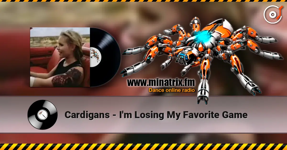 Cardigans - I'm Losing My Favorite Game escuchar online en alta calidad | Minatrix.FM