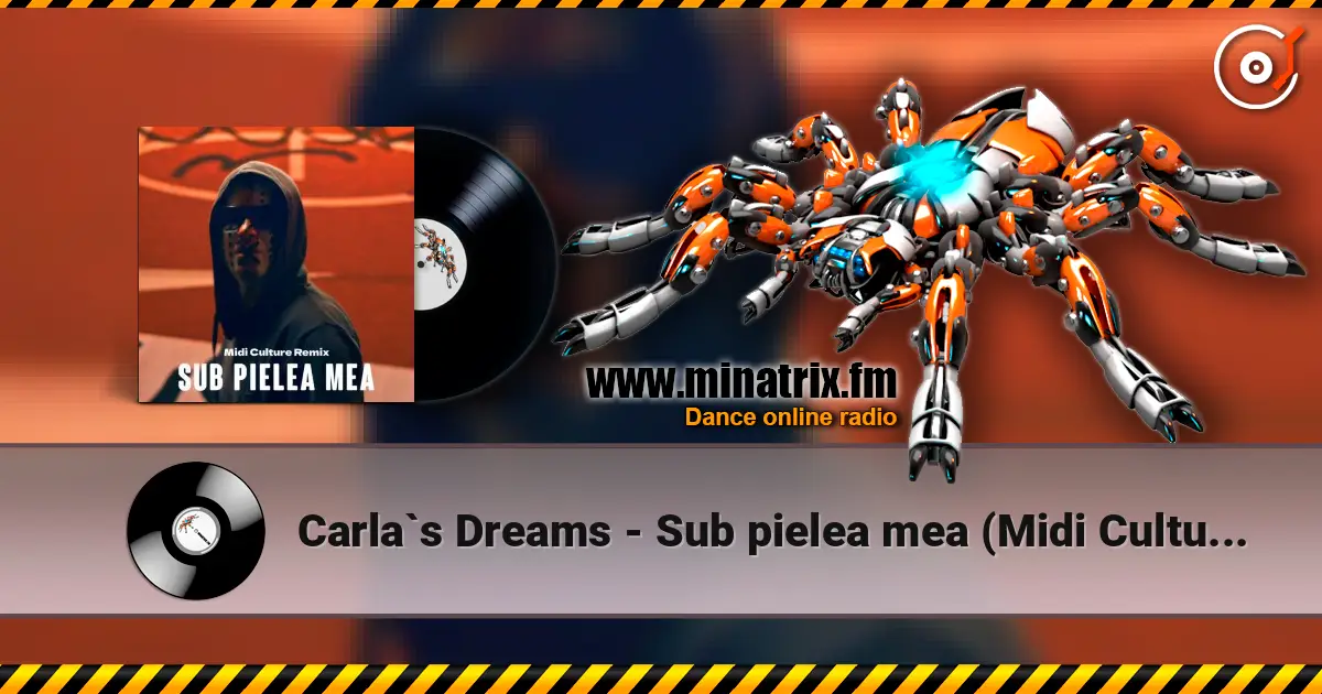 Carla`s Dreams - Sub pielea mea (Midi Culture Remix) escuchar online en alta calidad | Minatrix.FM