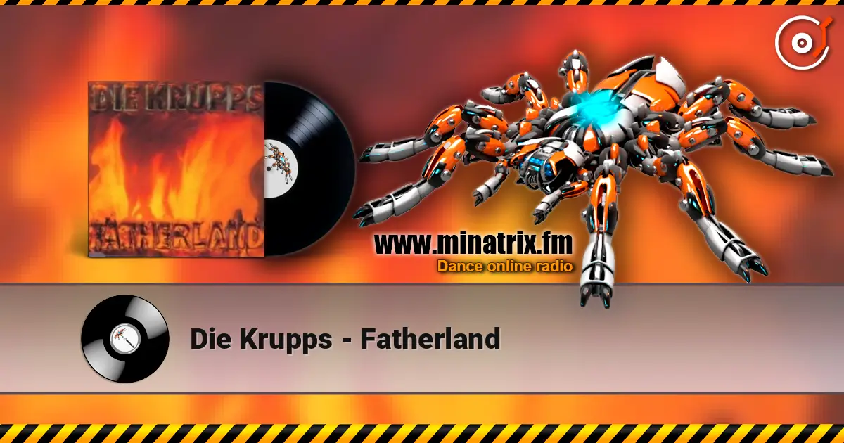Die Krupps - Fatherland escuchar online en alta calidad | Minatrix.FM
